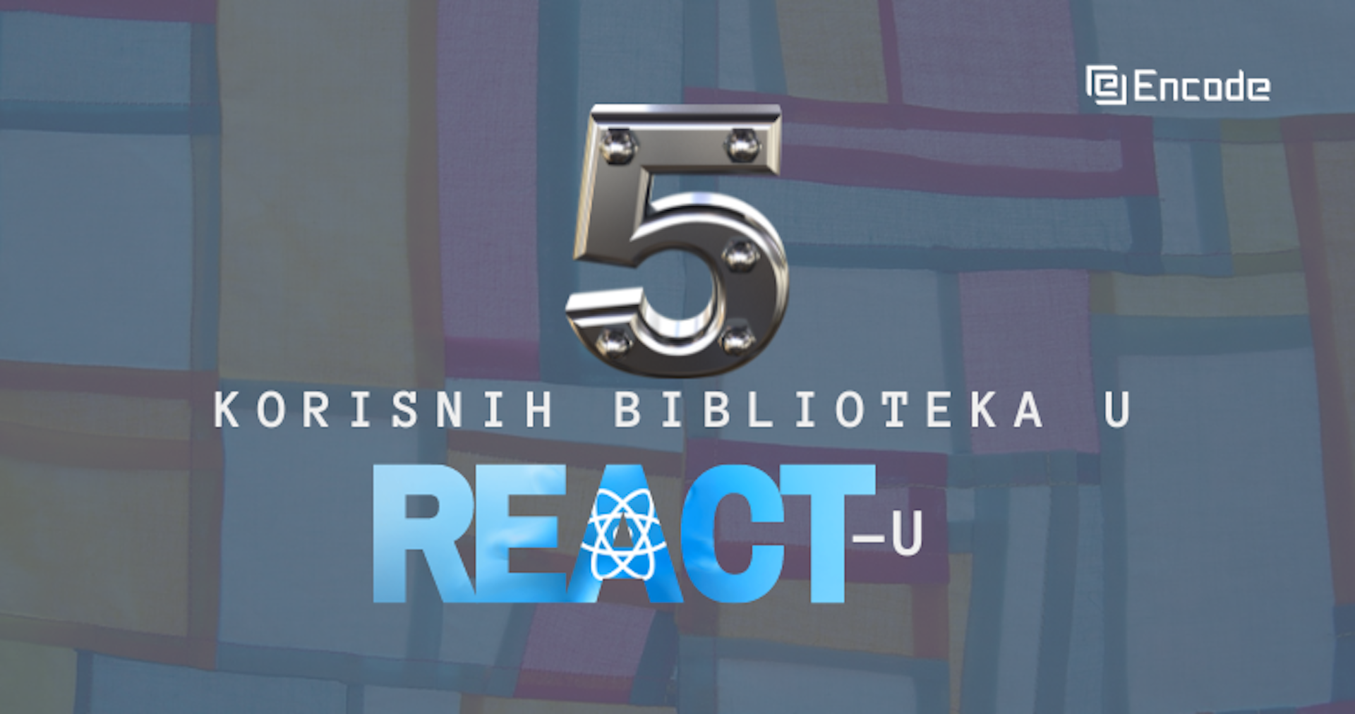 5 korisnih biblioteka u Reactu