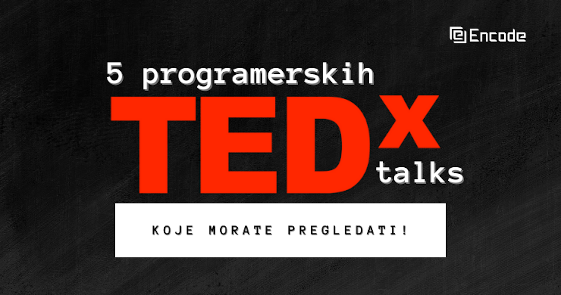 5 TEDx Talks KOJE MORATE POGLEDATI