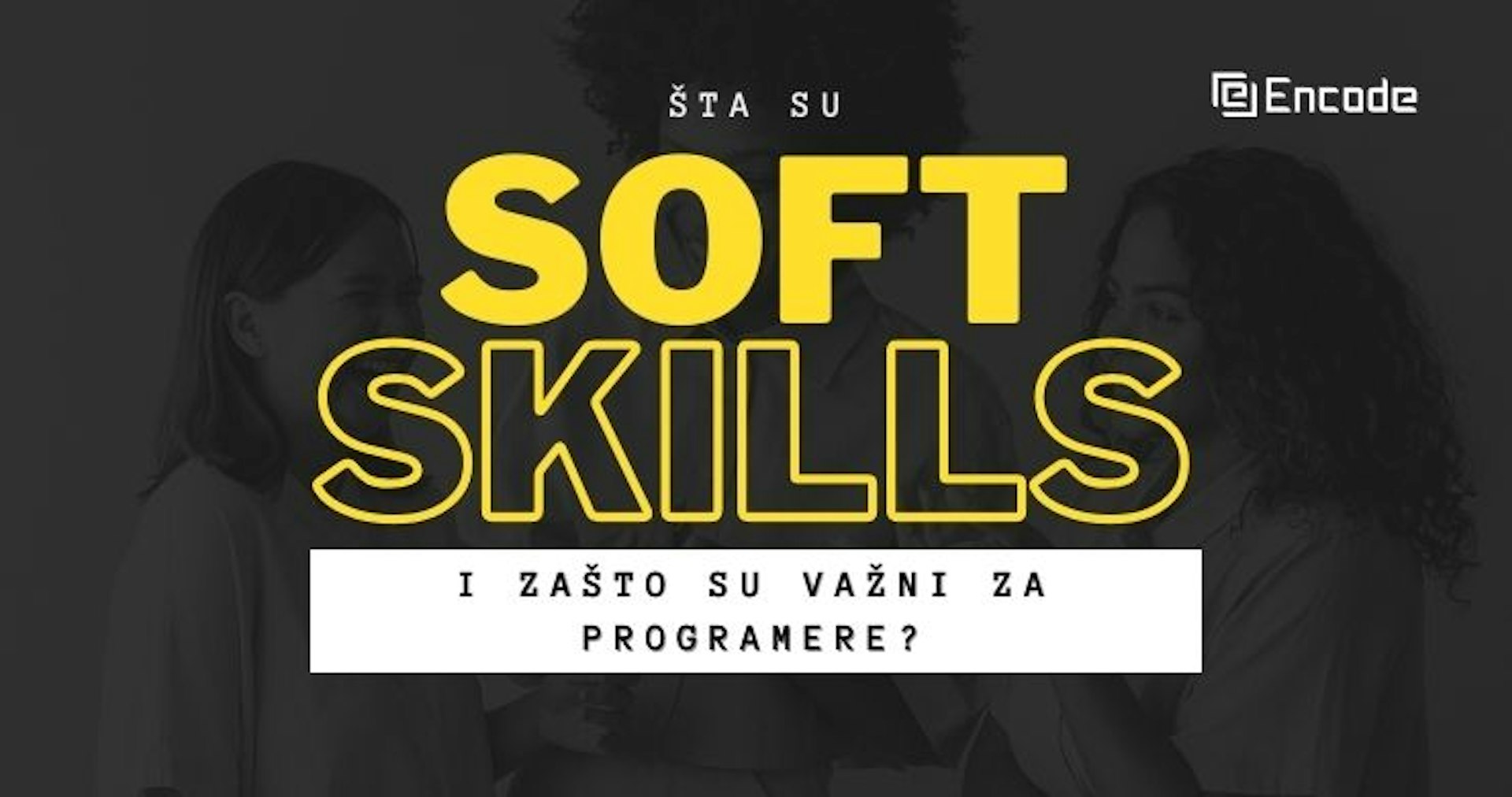 Šta su soft skills i zašto su važni za programere?