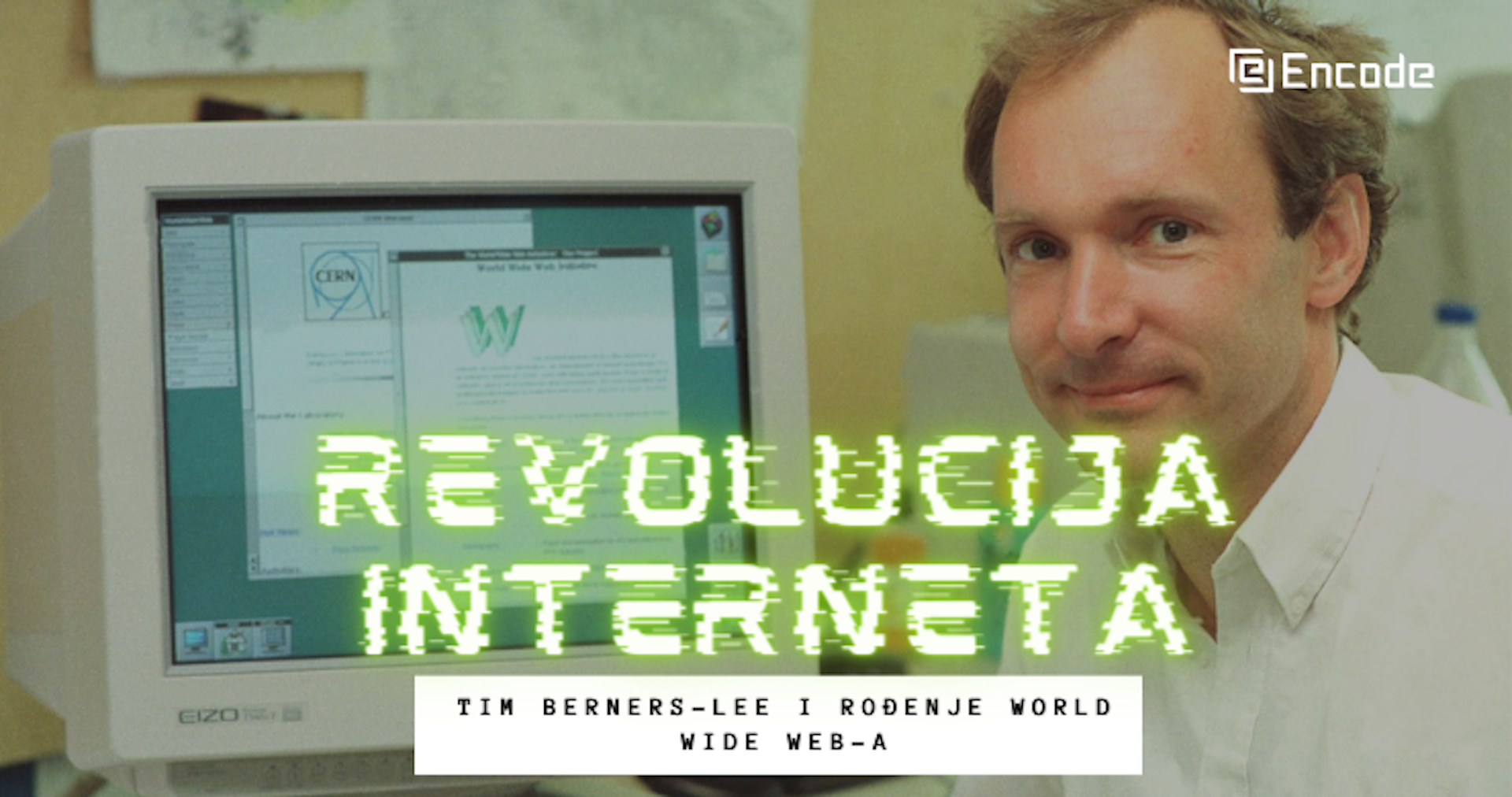 REVOLUCIJA INTERNETA – Tim Berners-Lee i rođenje World Wide Web-a